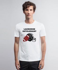 Lacrosse intolerant T Shirt