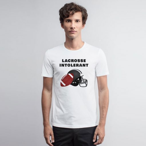 Lacrosse intolerant T Shirt