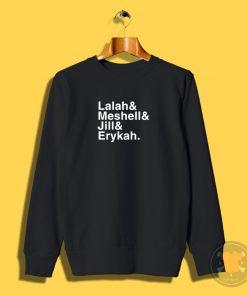 Lalah Meshell Jill Erykah Sweatshirt