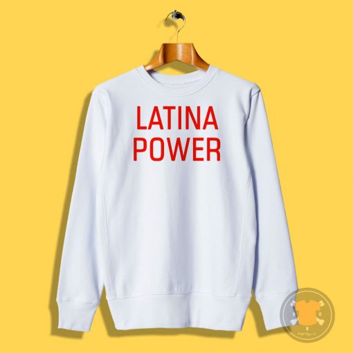 Latina Power Sweatshirt