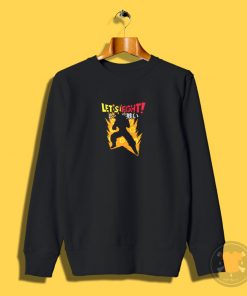 Lets Fight Sweatshirt