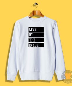 Live by the code Sweatshirt