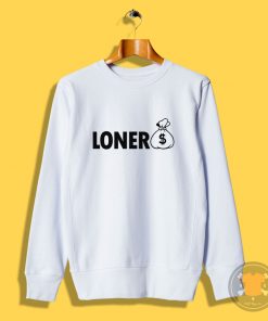 Loner Dollar Sweatshirt