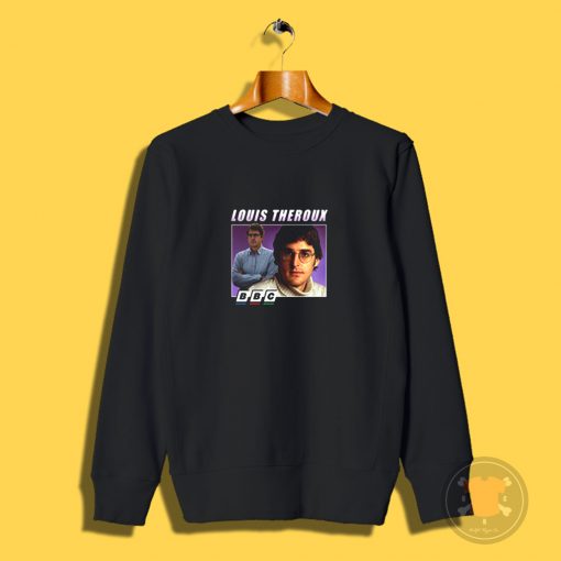 Louis Theroux BBC Inspired Funny Sweatshirt