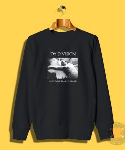 Love Will Tear Us Apart Joy Division Sweatshirt