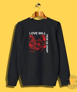 Love Will Tear Us ApartSweatshirt