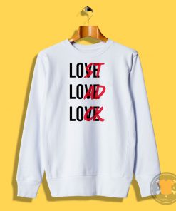 Love and Lost Sweatshirt