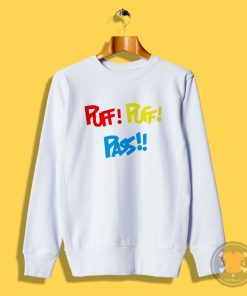 Marks Style Puff Puff Pass Sweatshirt