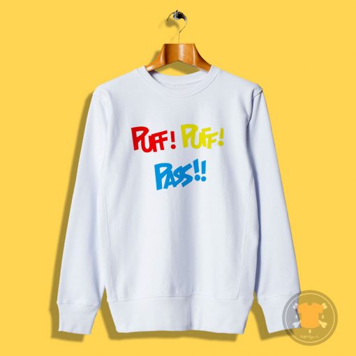 Marks Style Puff Puff Pass Sweatshirt