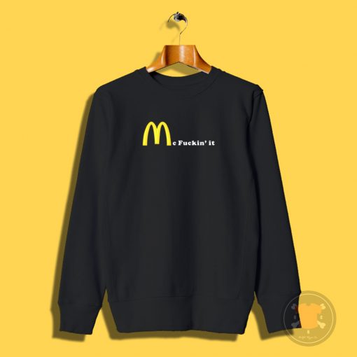 Mc Fuckin it Sweatshirt