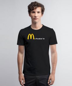 Mc Fuckin it T Shirt