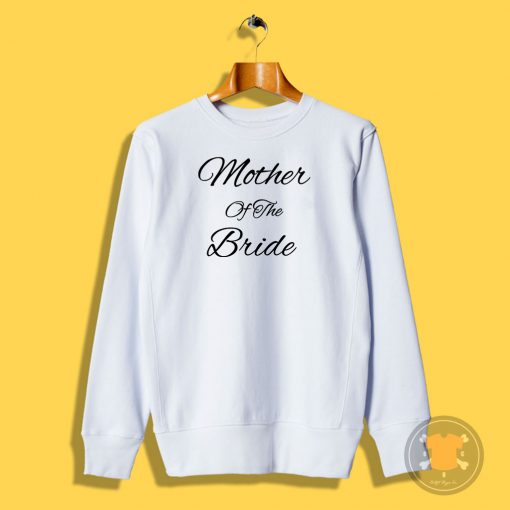 Mother Of The Bride Sweatshirt