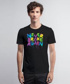 Never Broke Again Spring Drip T Shirt