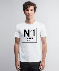 No 1 Cares At All T Shirt