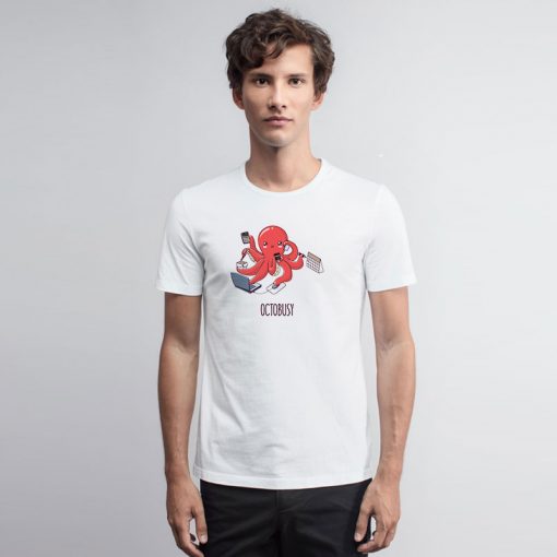 OCTOBUSY T Shirt