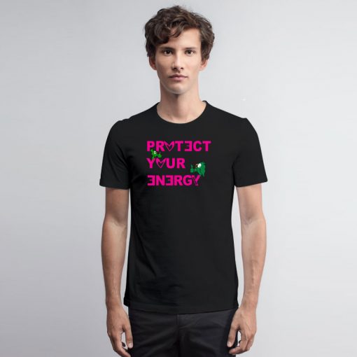 Protect Your Energy T Shirt