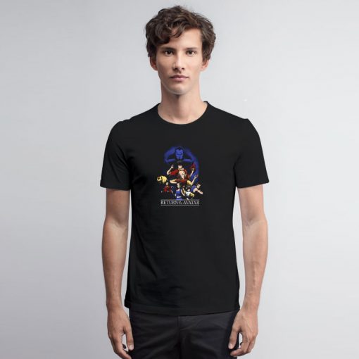 Return of the Avatar T Shirt