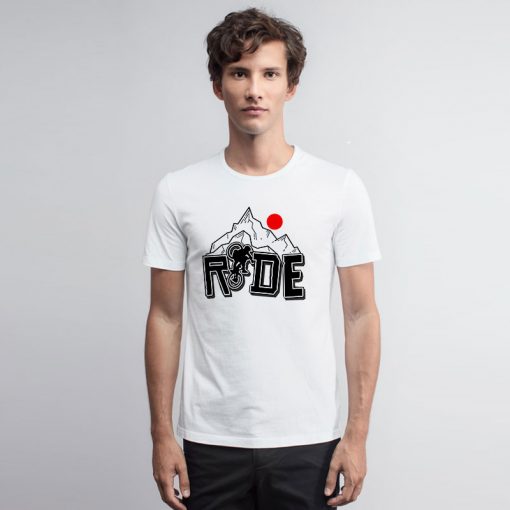 Ride Ride Ride T Shirt