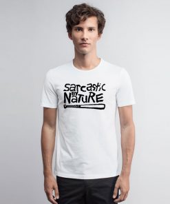 Sarcastic By Nature T Shirt