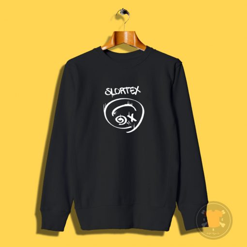 Slortex is a cool band but I only wear black shirts Sweatshirt