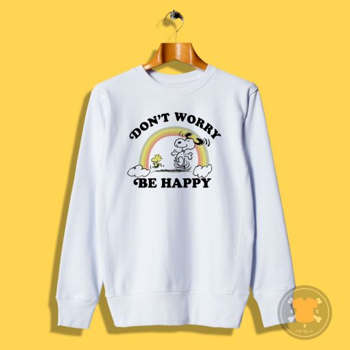 Snoopy Dont Worry Be Happy Sweatshirt