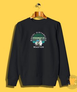 Social Distancing Master Sweatshirt