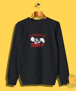 Squirrel Slayer Sweatshirt