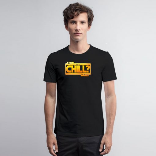 Star Wars Chill T Shirt