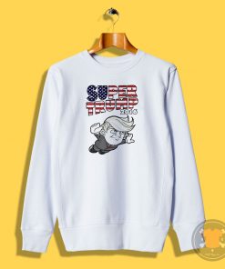 Super Trump 2016 Sweatshirt