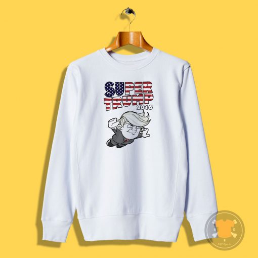 Super Trump 2016 Sweatshirt