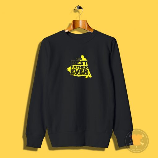 The Best Father Ever C Sweatshirt