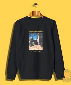 The Cranberries No Need To Argue Sweatshirt