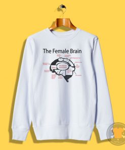 The Female Brain Sweatshirt