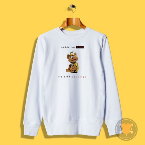 The Hilarious FOZ Ready to Laugh Sweatshirt