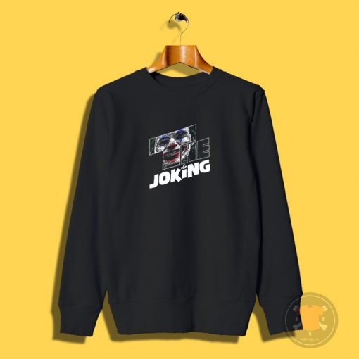 The Joking Sweatshirt