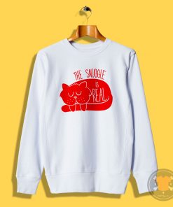 The Snuggle Is Real Sweatshirt