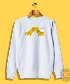 The Very Hungry Pacapillar Sweatshirt