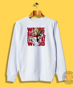 The bad guys Sweatshirt