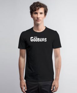 Them Goobers T Shirt