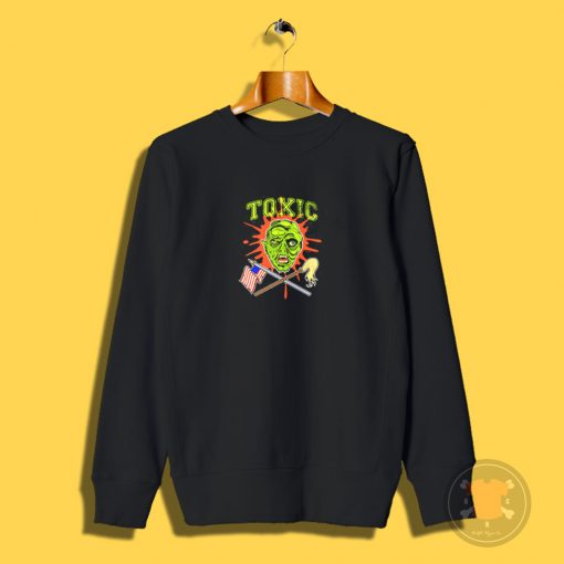 Toxic Sweatshirt