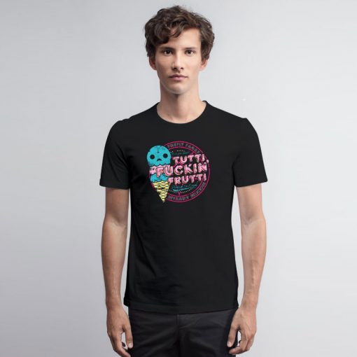 Tutti Frutti Explicit Version T Shirt