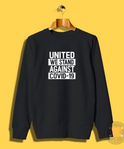 United We Stand Against COVID Sweatshirt