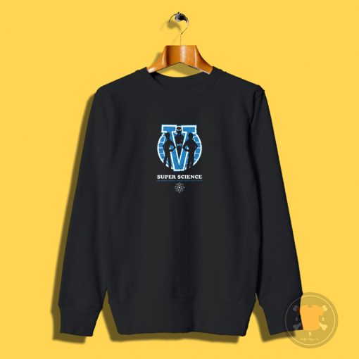 V for Super Science Sweatshirt