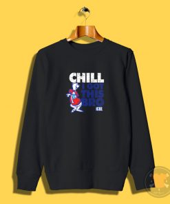 Vintage Icee Chill I Got This Bro Quote Sweatshirt