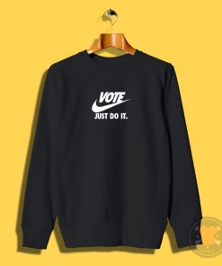 Vote Just Do it Sweatshirt