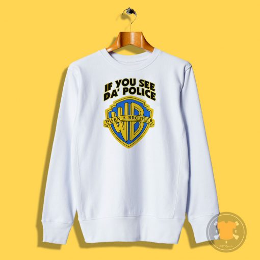 Warn a Brother Sweatshirt