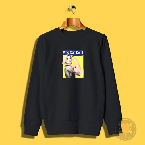 Who Can Do It Sweatshirt