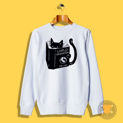 World domination for cats Sweatshirt