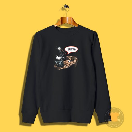 You shall not pass rabbit Sweatshirt