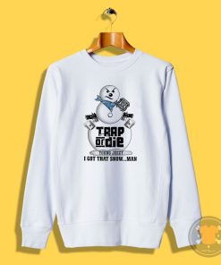 Young Jeezy Trap Or Die Snowman Sweatshirt